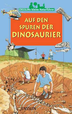 Ensslins kleine Naturführer. Dinosaurier de Violette Rennert