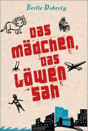 Das Mädchen, das Löwen sah de Berlie Doherty