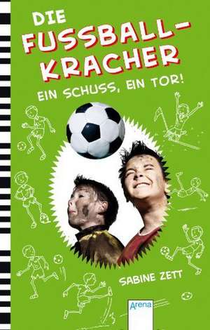 Die Fußballkracher 03. Ein Schuss, ein Tor! de Sabine Zett