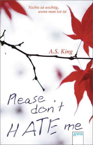 Please don't hate me de A. S. King