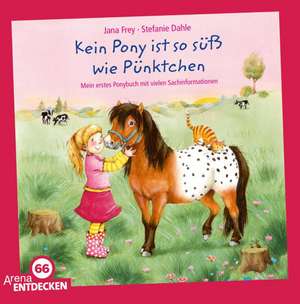 Kein Pony ist so süß wie Pünktchen de Jana Frey