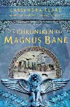 Die Chroniken des Magnus Bane de Cassandra Clare