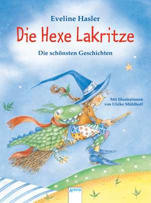 Die Hexe Lakritze. Die schönsten Geschichten de Eveline Hasler