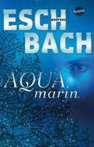 Aquamarin (1) de Andreas Eschbach