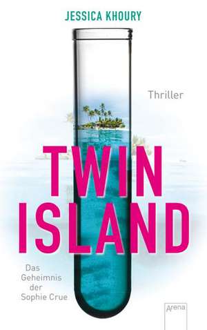 Twin Island. Das Geheimnis der Sophie Crue de Jessica Khoury