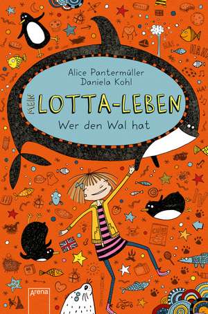 Mein Lotta-Leben 15. Wer den Wal hat de Alice Pantermüller