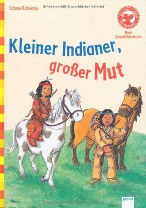 Kleiner Indianer, großer Mut de Sabine Kalwitzki