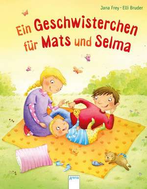 Ein Geschwisterchen für Mats und Selma de Jana Frey