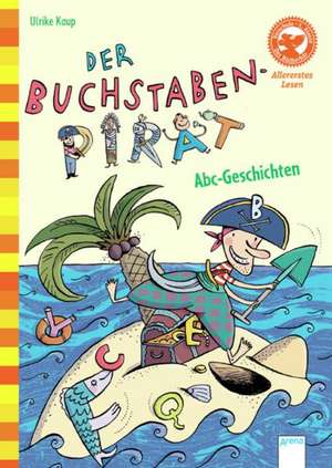 Der Buchstabenpirat. ABC Geschichten de Ulrike Kaup