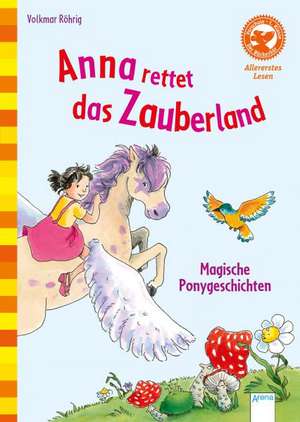 Röhrig, V: Anna rettet das Zauberland. Mag. Ponygeschichten