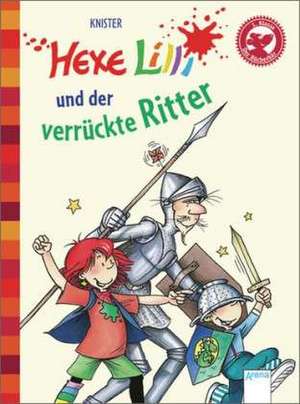 Hexe Lilli und der verrückte Ritter de Knister