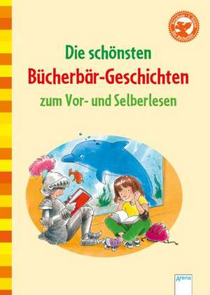 Die schönsten Bücherbär-Geschichten zum Vor- und Selberlesen de Nortrud Boge-Erli