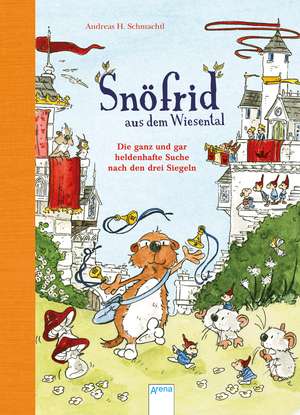 Snöfrid aus dem Wiesental (4). Die ganz und gar heldenhafte Suche nach den drei Siegeln de Andreas H. Schmachtl