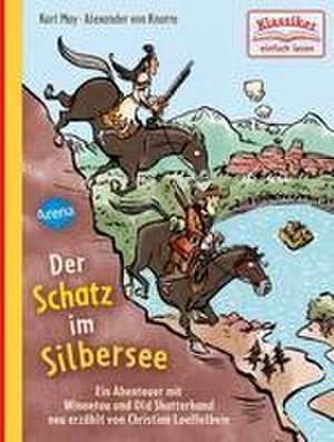 Der Schatz im Silbersee. Ein Abenteuer mit Winnetou und Old Shatterhand de Karl May