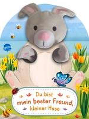 Du bist mein bester Freund, kleiner Hase. Ein Handpuppenbuch de Judith Bär