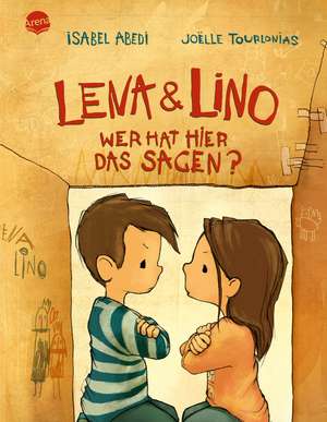 Lena und Lino. Wer hat hier das Sagen? de Isabel Abedi