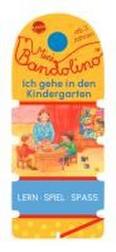 Mini Bandolino. Ich gehe in den Kindergarten de Christine Morton