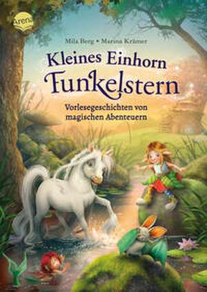 Kleines Einhorn Funkelstern. Vorlesegeschichten (3) von magischen Abenteuern de Mila Berg