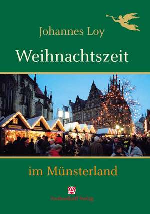 Advent und Weihnachten im Münsterland de Johannes Loy