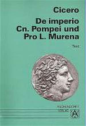 De imperio Cn. Pompei und Pro L. Murena. Text de Beate Czapla