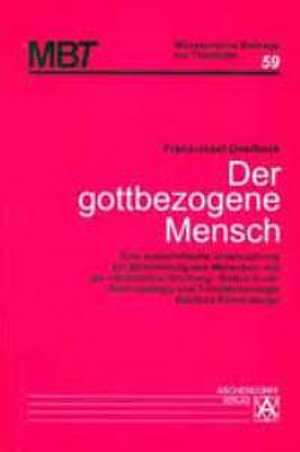 Der gottbezogene Mensch de Franz J Overbeck