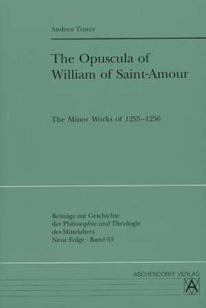 The Opuscula of William of Saint-Amour de Andrew Traver