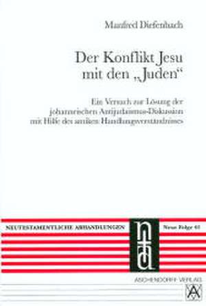 Der Konflikt Jesu mit den' Juden' de Manfred Diefenbach