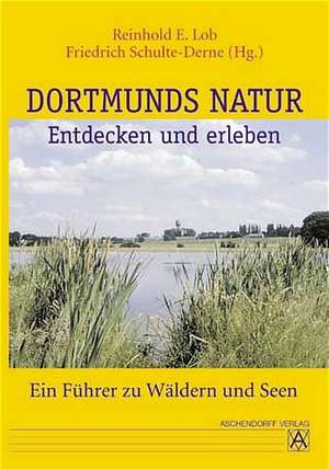 Dortmunds Natur entdecken und erleben de Reinhold Lob