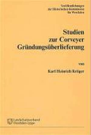 Studien zur Corveyer Gründungsüberlieferung de Karl Heinrich Krüger