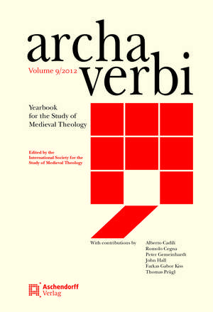Archa Verbi 9/2012: Yearbook for the Study of Medieval Theology de Internationalen Gesellschaft für Theologische Mediävistik