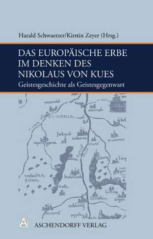 Das europäische Erbe im Denken des Nikolaus von Kues de Harald Schwaetzer