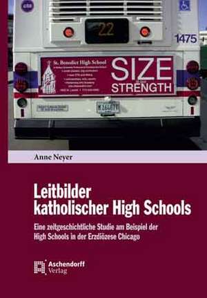 Leitbilder katholischer High Schools de Anne Neyer