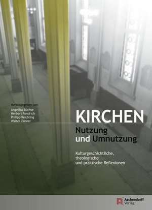 Kirchen - Nutzung und Umnutzung de Angelika Büchse