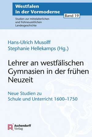 Lehrer an westfälischen Gymnasien in der frühen Neuzeit de Stephanie Hellekamps