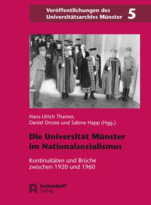 Die Universität Münster in der Zeit des Nationalsozialismus de Hans-Ulrich Thamer