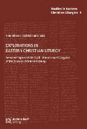 Explorations in Eastern Christian Liturgy de Nina Glibetic