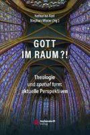 Gott im Raum?! de Katharina Karl