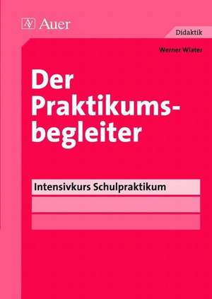 Der Praktikumsbegleiter de Werner Wiater