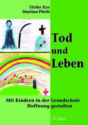 Tod und Leben (Buch) de Martina Plieth