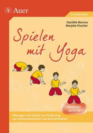 Spielen mit Yoga de Danielle Bersma