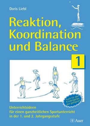 Reaktion, Koordination und Balance de Doris Liebl