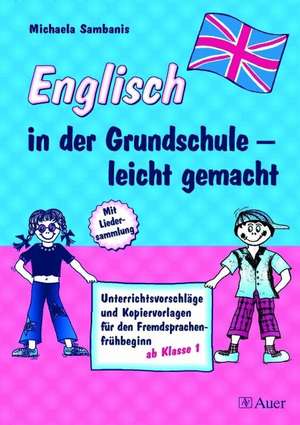 Englisch in der Grundschule - leicht gemacht de Michaela Sambanis