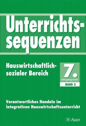 Unterrichtssequenzen Hauswirtschschaftlich-sozialer Bereich - 7. Jahrgangsstufe