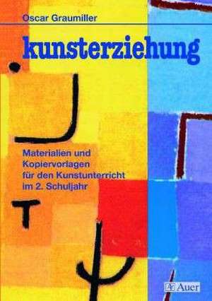 Kunsterziehung. 2. Schuljahr de Oscar Graumiller