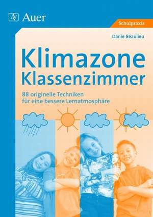 Klimazone Klassenzimmer de Danie Beaulieu