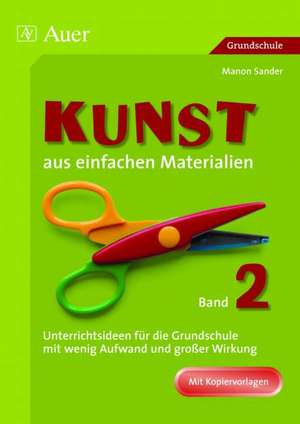 Kunst aus einfachen Materialien 2 de Manon Sander