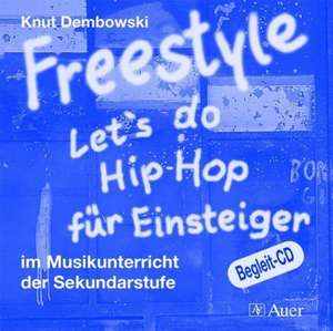 Freestyle - Let's do Hip-Hop. CD. Für Einsteiger de Knut Dembowski