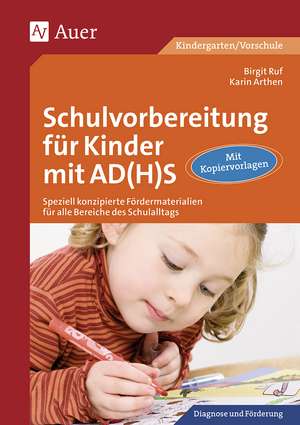 Schulvorbereitung für Kinder mit AD(H)S de Karin Arthen