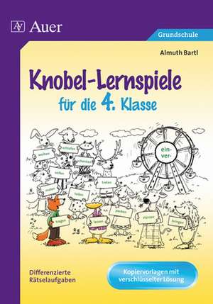 Knobel-Lernspiele für die 4. Klasse de Almuth Bartl