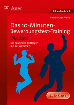 Das 10-Minuten-Bewerbungstest-Training Deutsch de Heinz-Lothar Worm